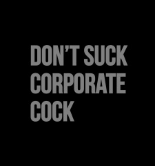 T-Shirt Don't Suck Corporate Cock