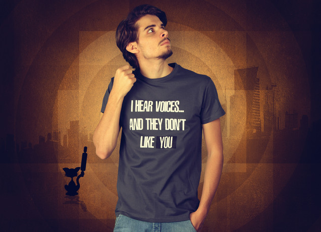 Herren T-Shirt I Hear Voices And They Don't Like You